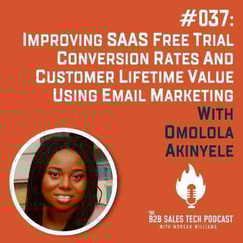#037: Improving SaaS Free Trial Conversion Rates and Customer Lifetime Value Using Email Marketing with Omolola Akinyele
