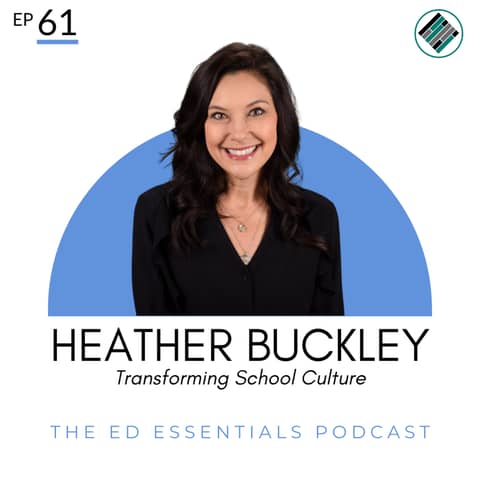 61. Transforming School Culture (Heather Buckley)