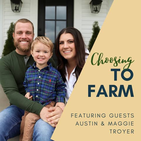 Ep. 1.6 Austin & Maggie Troyer