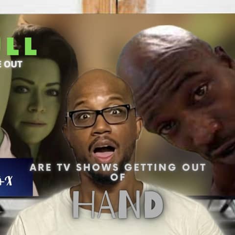 Are TV shows getting out of hand? Are TV shows getting out of hand?