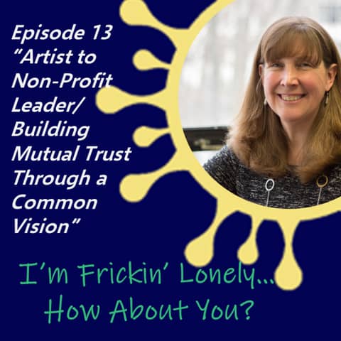 Kate Bech - "Artist to Non-Profit Leader/Building Mutual Trust Through a Common Vision"