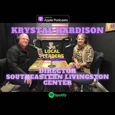 |Local Leaders The Podcast| Krystal Hardison Director of Southeastern Livingston Center is a Leading Lady! |Local Leaders The Podcast|