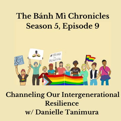 Channeling Our Intergenerational Resilience w/ Danielle Tanimura
