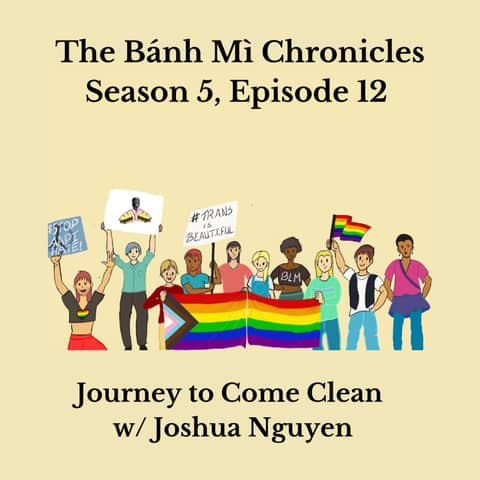 Journey to Come Clean w/ Joshua Nguyen