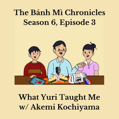 What Yuri Taught Me w/ Akemi Kochiyama