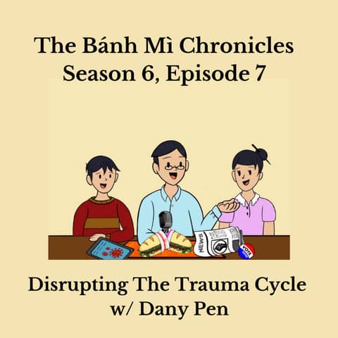 Disrupting The Trauma Cycle w/ Dany Pen