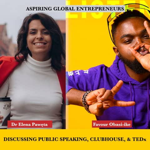 (A.G.E) Discussing Public Speaking, Clubhouse, & TEDx with Dr Elena Pawęta 🇷🇺🇵🇱 - 096