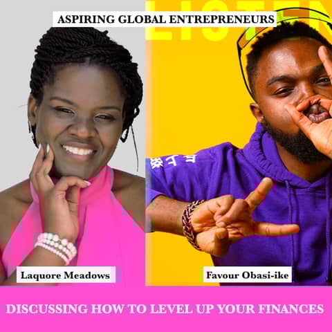 (A.G.E) Season 1 Finale: How to Level Up your Finances with Dr. Laquore J. Meadows - 100 🎉