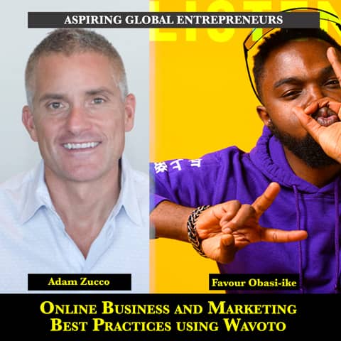 (A.G.E) Online Business and Marketing Best Practices using Wavoto with Adam Zucco 📈 - 138