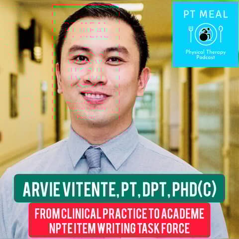 Ep. 33: From Clinical Practice to Academe & NPTE Item Writing with Arvie Vitente