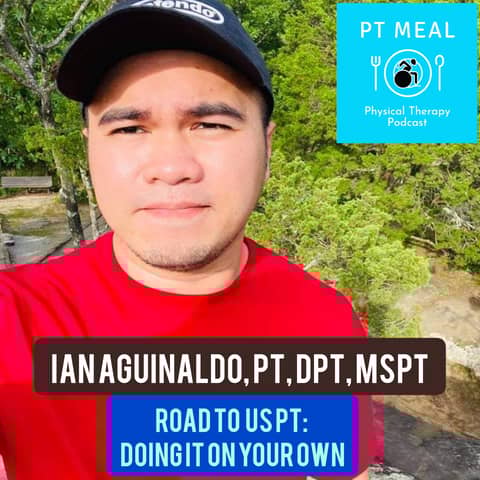 Ep. 34: Road to US PT: Doing it on your own with Ian Aguinaldo
