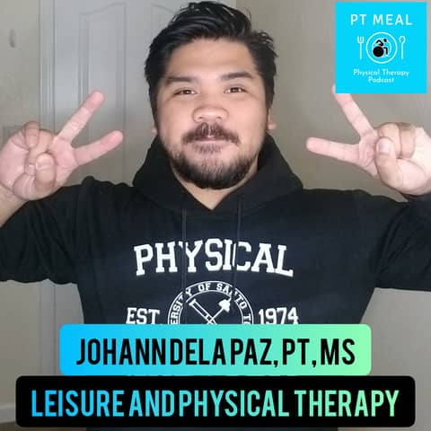 Ep. 41: Leisure and Physical Therapy with Johann dela Paz