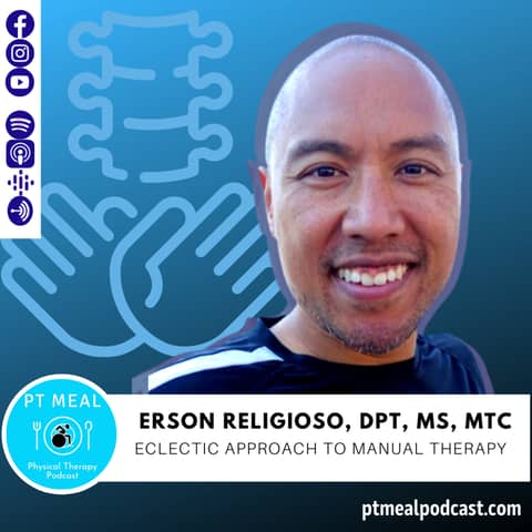 Ep. 60: Eclectic Approach to Manual Therapy with Erson Religioso III