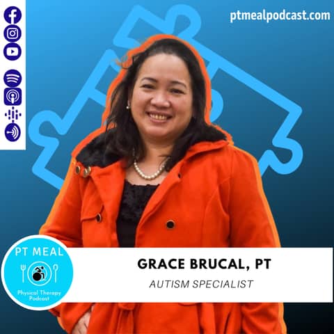 Ep. 66: On Autism Spectrum Disorder: Perspective of a PT and parent with Grace Brucal