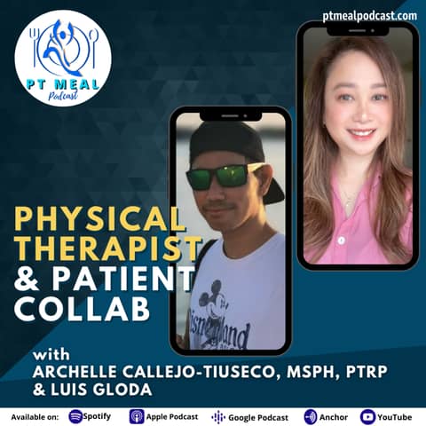 95: Physical Therapist-Patient Collaboration in Neurorehab with Archelle Callejo-Tiuseco and Luis Gloda