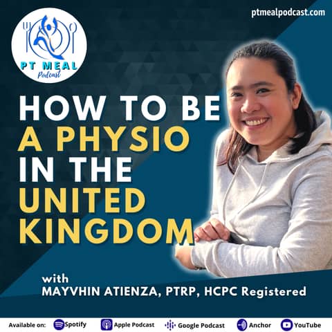 98: Working as a Physiotherapist in UK with Mayvhin Atienza