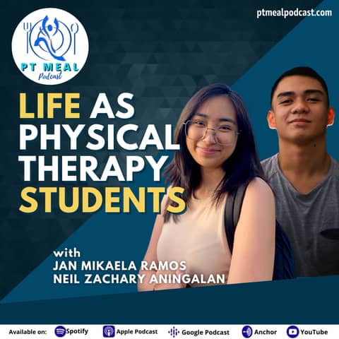 100: Life as students in Physical Therapy School with Jan Mikaela Ramos and Neil Zachary Aningalan