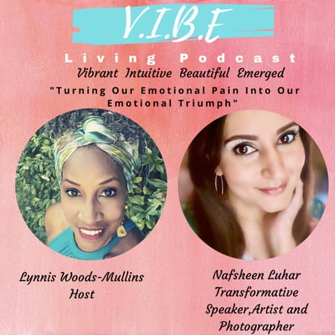 V.I. B.E. Living Podcast: Episode 9--Turning Our Emotional Pain Into Our Emotional Triumph
