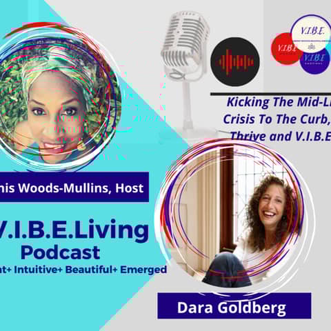 Kicking The Mid-Life Crisis To The Curb, To Thrive and V.I.B.E.!