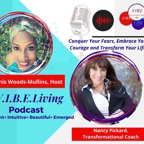 Conquer Your Fears, Embrace Your Courage and Transform Your Life