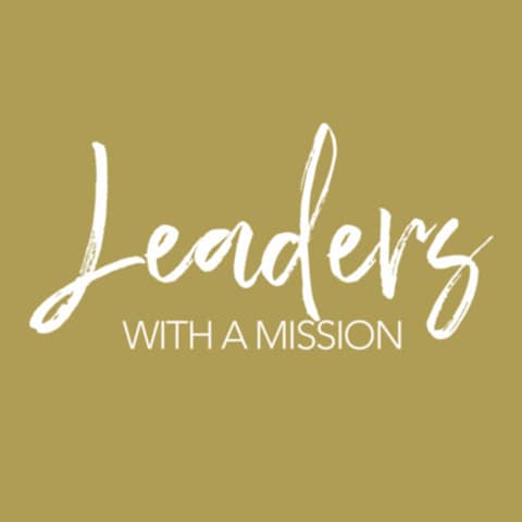 Leaders With A Mission - Home Edition - Turn your PAIN into HOPE.