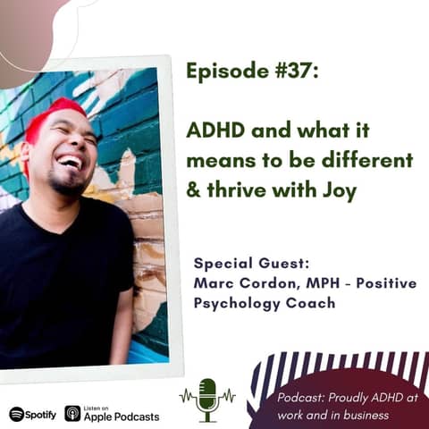 #37: ADHD and what it means to be different & thrive with Joy | Guest Marc Cordon