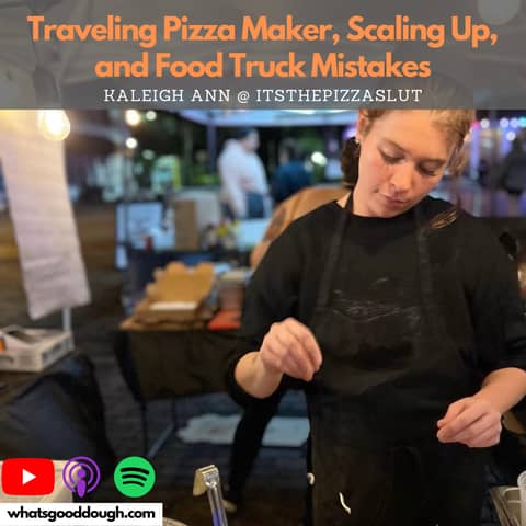 Traveling Pizza Maker, Scaling Up, and Food Truck Mistakes with Kaleigh @itsthepizzaslut