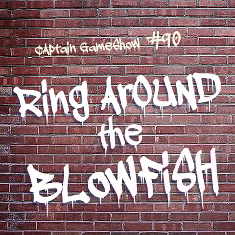 Episode 90: Ring Around the Blowfish