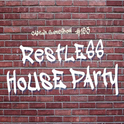 Episode 103: Restless House Party