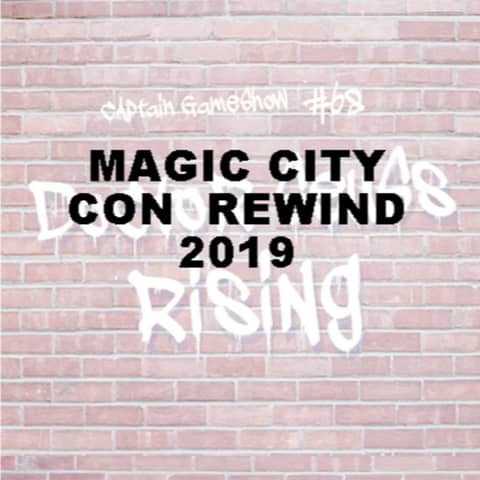 BONUS: Magic City Con Rewind - Episode #68