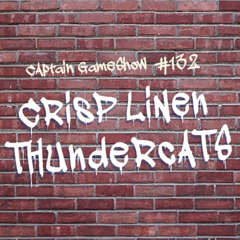 Episode 132: Crisp Linen Thundercats