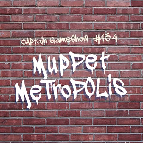 Episode 134: Muppet Metropolis