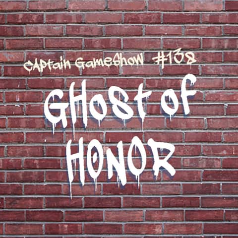 Episode 138: Ghost of Honor