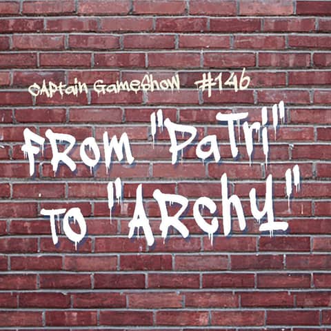 Episode 146: From "Patri" to "Archy"