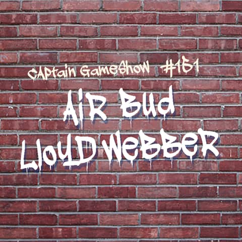 Episode 151: Air Bud Lloyd Webber