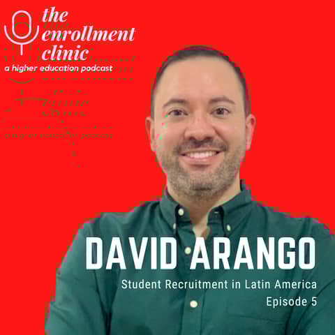 5 - Student Recruitment in Latin America with David Arango