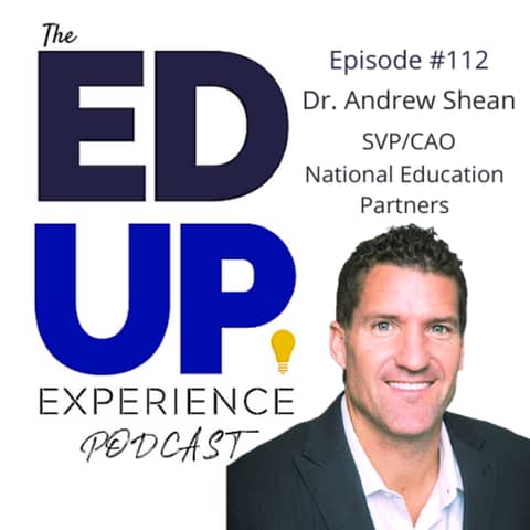 112: Faculty at the Center of Higher Education - with Dr. Andrew Shean, CAO, National Education Partners