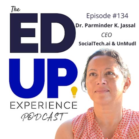 134: E-Commerce and Community Colleges - with Dr. Parminder K. Jassal, CEO, SocialTech.ai & UnMudl