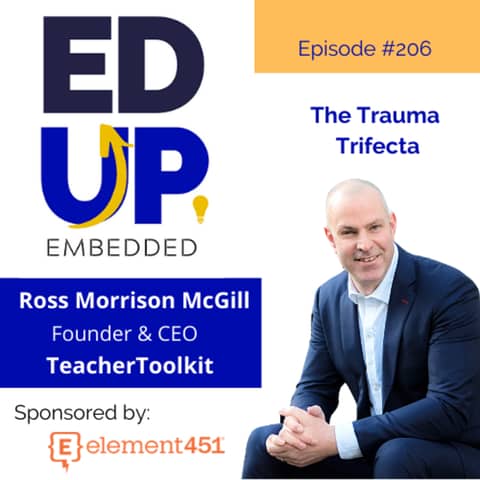 206: BONUS: The Trauma Trifecta - with Ross Morrison McGill, Founder & CEO, TeacherToolkit