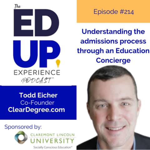 214: The Education Concierge - with Todd Eicher, Co-Founder, ClearDegree