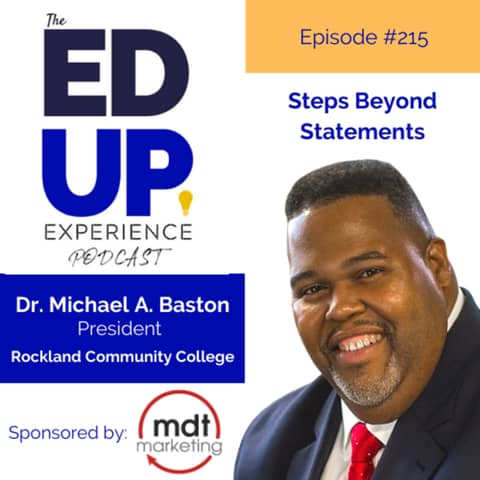 215: Steps Beyond Statements - with Dr. Michael A. Baston President, Rockland Community College
