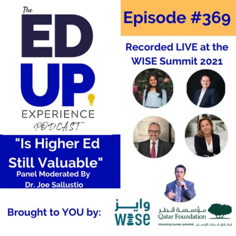 369: LIVE from the WISE Summit 2021 - "Is Higher Ed Still Valuable" Panel Moderated By Dr. Joe Sallustio
