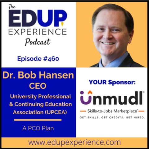 460: A PCO Plan - with Dr. Bob Hansen, CEO of the University Professional & Continuing Education Association (UPCEA)