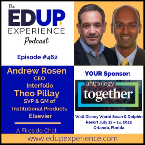 462: A Fireside Chat - with Andrew Rosen, CEO of Interfolio & Theo Pillay, SVP & GM of Institutional Products at Elsevier
