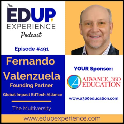 491: The Multiversity - with Fernando Valenzuela, Founding Partner of the Global Impact EdTech Alliance