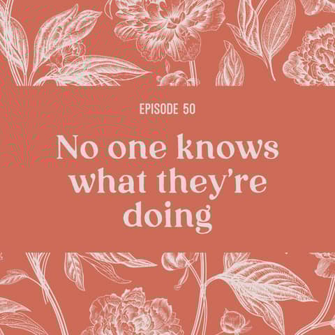 50 | No one knows what they’re doing