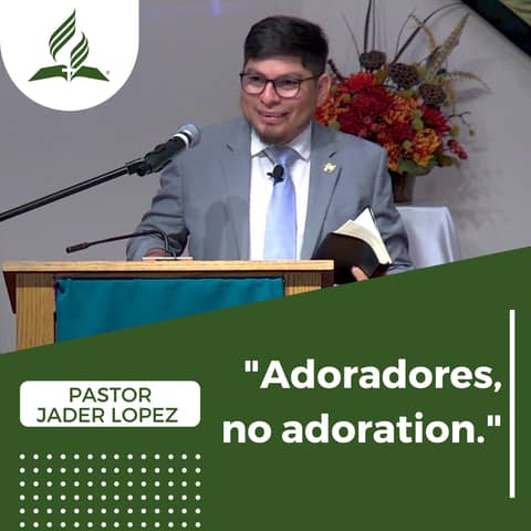"Adoradores, no adoración" - Pastor Jader Lopez | Reflexion