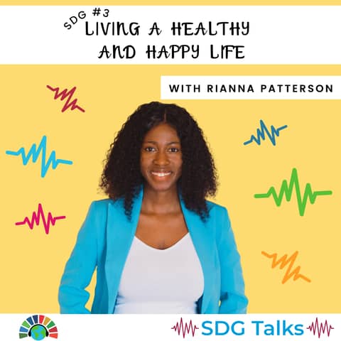 SDG 3 | Living a Healthy and Happy Life | Rianna Patterson