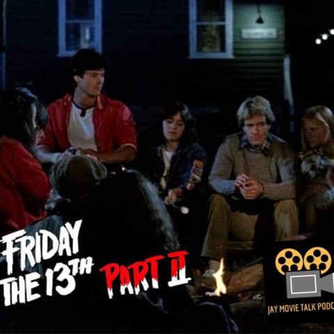 Jay Movie Talk Ep.209 Friday The 13th Part II-Is Paul Alive or Is He Dead