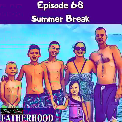#68 Summer Break